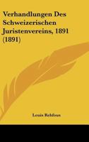 Verhandlungen Des Schweizerischen Juristenvereins, 1891 (1891) 1120414741 Book Cover