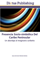 Presencia Socio-simbólica Del Caribe Peninsular 613734942X Book Cover