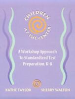 Children at the Center: A Workshop Approach to Standardized Test Preparation, K-8 0325000956 Book Cover