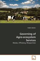 Governing of Agro-ecosystem Services: Modes, Efficiency, Perspectives 3639207734 Book Cover