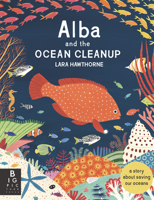 Alba and the Ocean Cleanup 1536232858 Book Cover