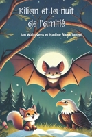 Kilian et la nuit de l'amitié (French Edition) B0F1JWCNPW Book Cover