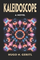 KALEIDOSCOPE - A Novel 1950134563 Book Cover