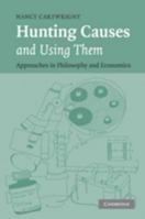 Hunting Causes and Using Them: Approaches in Philosophy and Economics 052167798X Book Cover