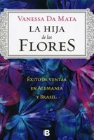 La Hija de las Flores 6074809232 Book Cover