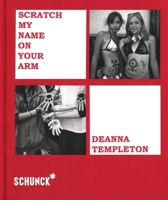 Deanna Templeton: Scratch My Name on Your Arm 9490624063 Book Cover