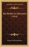 The Mother In Education 1165119722 Book Cover