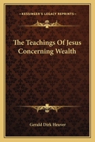 The Teachings of Jesus Concerning Wealth 0530089777 Book Cover