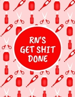 RN'S Get Shit Done: Registered Nurses Monthly Planner - 60 Month Calendar Planner Diary for 5 Years - Funny Naughty Cheeky Swear Curse Word (8.5x11) 1704253152 Book Cover