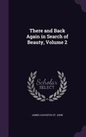 There and Back Again in Search of Beauty; Volume 2 1340702290 Book Cover