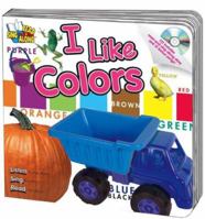 I Like Colors (Read & Sing Along Board Books) 0769645852 Book Cover