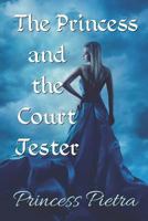 The Princess and the Court Jester (Raunchy Royal Revelries) 1090355181 Book Cover