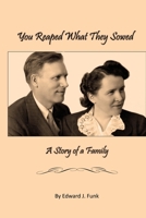 You Reap What They Sowed: A Story of a Family 1732073252 Book Cover