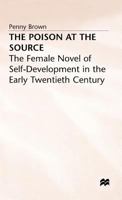 The Poison at the Source: The Female Novel of Self-Development in the Early Twentieth Century 0333482034 Book Cover