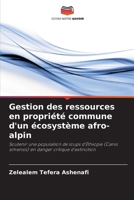 Gestion des ressources en propri?t? commune d'un ?cosyst?me afro-alpin 6205858312 Book Cover