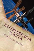 Interferencia ilícita: Una aproximación a la vigilancia, transporte y distribución de objetos valiosos, peligrosos y explosivos 1979083797 Book Cover