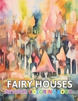 Fairy Houses Reverse Coloring Book: New and Exciting Color Designs, Draw Your Lines B0CPV719B3 Book Cover