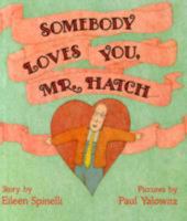 Somebody Loves You, Mr. Hatch (Stories to Go!) 0689718721 Book Cover