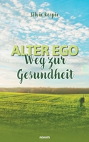 Alter Ego - Weg zur Gesundheit 3991313987 Book Cover