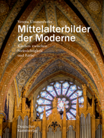 Mittelalterbilder der Moderne: Kirchen zwischen Steinsichtigkeit und Farbe 3422986944 Book Cover