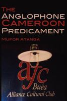 The Anglophone Cameroon Predicament 9956717118 Book Cover