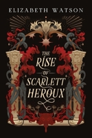 Rise of Scarlett Heroux 196938901X Book Cover