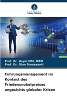 Führungsmanagement im Kontext des Friedensnobelpreises angesichts globaler Krisen (German Edition) 6209911579 Book Cover