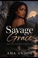 Savage Grace (ROWAN CREEK SERIES) B0HKJ846NX Book Cover