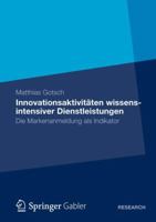 Innovationsaktivitaten Wissensintensiver Dienstleistungen: Die Markenanmeldung ALS Indikator 3834938912 Book Cover