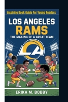 LOS ANGELES RAMS: The Making Of A Great Team B0G64ZMMK6 Book Cover