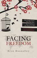 Facing Freedom: Solo Female Travel Two-Plus Years Five Continents the Return to Self 1504387104 Book Cover