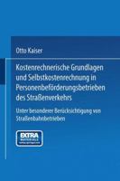 Kostenrechnerische Grundlagen Und Selbstkostenrechnung in Personenbeforderungsbetrieben Des Strassenverkehrs: Unter Besonderer Berucksichtigung Von Strassenbahnbetrieben 3662406543 Book Cover