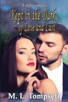 Kept in the Dark of Love and Lust 0995385882 Book Cover