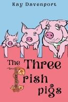 The Three Irish Pigs 1838752250 Book Cover