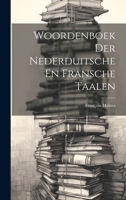 Woordenboek Der Nederduitsche En Fransche Taalen 1021288438 Book Cover