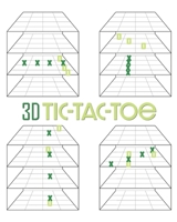 3D Tic-Tac-Toe: An Advanced Version of the Classic Paper and Pencil Game 1705583679 Book Cover