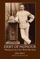 Debt of Honour: Winchester City's First World War Dead 1906978654 Book Cover