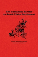 Comanche Barrier to South Plains Settlement 1681793067 Book Cover