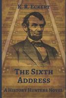 The Sixth Address (Paul Davenport: History Hunter Book 1) 1546937358 Book Cover