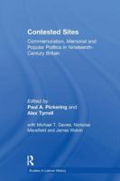 Contested Sites: Commemoration, Memorial and Popular Politics in Nineteenth- Century Britain 113825715X Book Cover