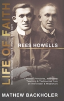 Rees Howells, Life of Faith, Intercession, Spiritual Warfare and Walking in the Spirit: Christian Principles, Addresses, Teaching & Testimonies from an Intercessor & Missionary 1907066640 Book Cover