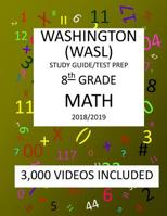 8th Grade WASHINGTON WASL, MATH, Test Prep: 2019 : 8th Grade Washington Assessment of Student Learning MATH Test Prep/study Guide 1726474003 Book Cover