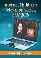 Internet Children's Television Series, 1997-2015 1476664625 Book Cover