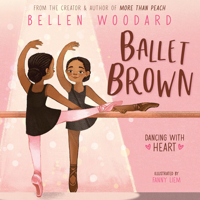 Ballet Brown (Bellen Woodard Original Picture Book #2) 1546134077 Book Cover