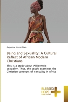 Being and Sexuality: A Cultural Reflect of African Modern Christians 6204188313 Book Cover