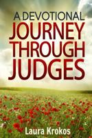 A Devotional Journey through Judges 1492305243 Book Cover