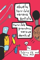 abuela terrible versus dentista / terrible grandma versus dentist (Spanish Edition) B0FR4YGQF8 Book Cover