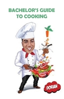 Bachelor's Guide to Cooking B0FPZTY626 Book Cover