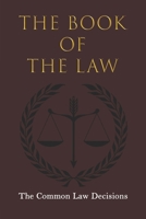 The Book Of The Law: The Common Law Decisions B09NGRY4W5 Book Cover
