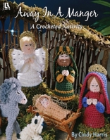 Away in a Manger?A Crochet Nativity 1464790906 Book Cover